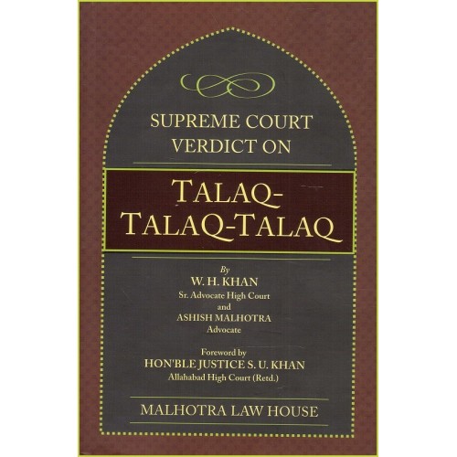 Malhotra Law House's Supreme Court Verdict on TALAQ-TALAQ-TALAQ [HB] by W. H. Khan